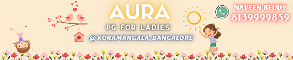 Aura New Luxury PG in Bangalore for Ladies in Koramangala close to Embassy Golf Links Inner Ring Road Domlur Ejipura Bangalore